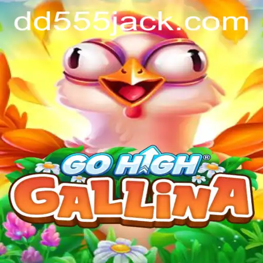 GoHighGallina: Descubra a Emoção do Jogo com DD555.COM